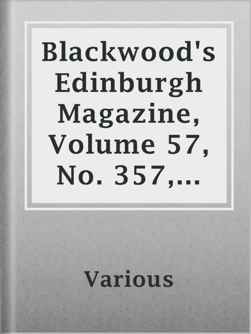 Title details for Blackwood's Edinburgh Magazine, Volume 57, No. 357, June, 1845 by Various - Available